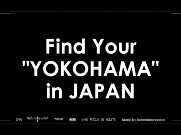 Find Your “YOKOHAMA” in JAPAN [PRCM]